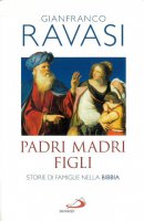 Padri Madri Figli - Gianfranco Ravasi