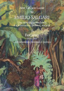 Copertina di 'Emilio Salgari. Una mitologia moderna tra letteratura, politica, societ'