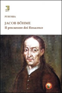Copertina di 'Jacob Bhme. Il precursore dei Rosacroce'