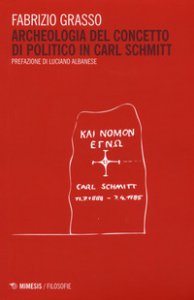 Copertina di 'Archeologia del concetto di politico in Carl Schmitt'
