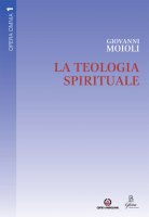 Teologia spirituale - Giovanni Moioli