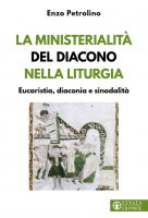 La ministerialità del diacono nella liturgia - Enzo Petrolino