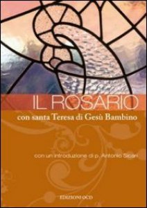 Copertina di 'Il Rosario con santa Teresa di Ges Bambino'