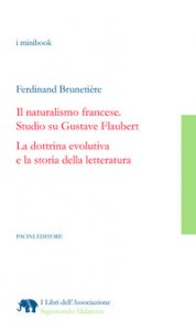 Copertina di 'Il naturalismo francese. Studio su Gustave Flaubert. La dottrina evolutiva e la storia della letteratura'
