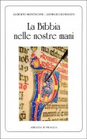 Bibbia nelle nostre mani. (La) - Alberto Monticone , Giorgio Giurisato
