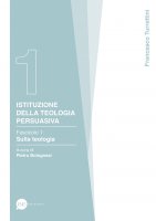Istituzione della teologia persuasiva - Francesco Turrettini