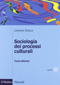 Copertina di 'Sociologia dei processi culturali'