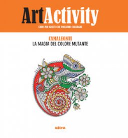 Copertina di 'Art activity. Camaleonti. La magia del colore mutante'