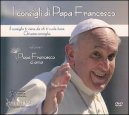 Copertina di 'I consigli di Papa Francesco Volume 1. Papa Francesco ci ama'