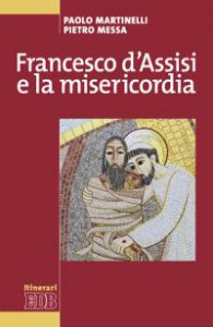 Copertina di 'Francesco d'Assisi e la misericordia'