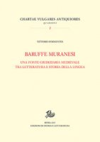 Baruffe muranesi. Una fonte giudiziaria medievale tra letteratura e storia della lingua - Formentin Vittorio