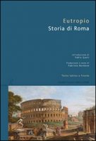 Storia di Roma. Testo latino a fronte - Eutropio