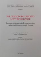 Per Cristoforo Landino lettore di Dante. Il contesto civile e culturale, la storia tipografica e la fortuna del Comento sopra la Comedia