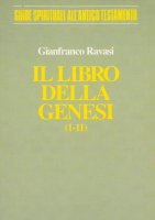 Il libro della Genesi (cc. 1-11) - Ravasi Gianfranco