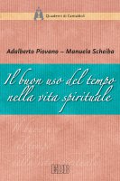 Il Buon uso del tempo nella vita spirituale - Adalberto Piovano, Manuela Scheiba