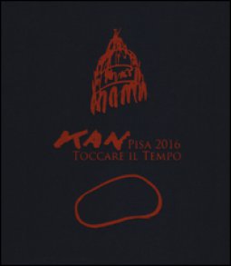 Copertina di 'Toccare il tempo. Pisa 2016. Ediz. italiana, inglese e giapponese'