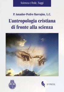 Copertina di 'L' antropologia cristiana di fronte alla scienza'