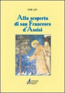 Copertina di 'Alla scoperta di s. Francesco d'Assisi'