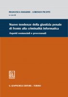 Nuove tendenze della giustizia penale di fronte alla criminalit informatica - AA. VV.