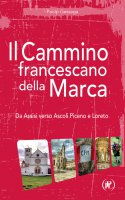 Il cammino francescano della Marca - Paolo Gessaga