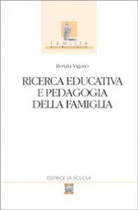 Copertina di 'Ricerca educativa e pedagogia della famiglia'