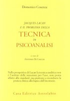 Jacques Lacan e il problema della tecnica in Psicoanalisi - Cosenza Domenico