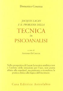Copertina di 'Jacques Lacan e il problema della tecnica in Psicoanalisi'
