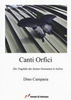Canti Orfici. Die Tragödie des letzten Germanen in Italien - Campana Dino