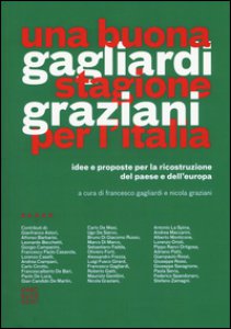 Copertina di 'Una buona stagione per l'Italia. Idee e proposte per la ricostruzione del Paese e dell'Europa'