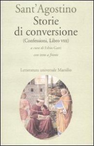Copertina di 'Storie di conversione. (Confessioni, Libro VIII)'
