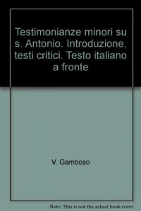 Copertina di 'Testimonianze minori su s. Antonio. Introduzione, testi critici. Testo italiano a fronte'