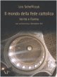 Il mondo della fede cattolica. Verit e Forma. Con un'intervista a Benedetto XVI - Leo Scheffczyk