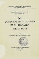 Dominikaner in Livland im Mittelalter. Die Natio Livoniae (Die) - G. Walther-Wittenheim