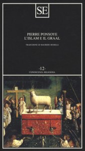 Copertina di 'L' Islam e il Graal. Studio sull'esoterismo del Parzival di Wolfram von Eschenbach'