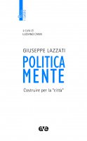 Pensare politicamente - Giuseppe Lazzati