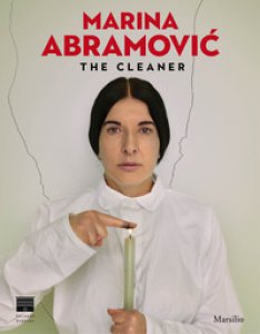 Copertina di 'Marina Abramovic. The cleaner. Catalogo della mostra (Firenze, 21 settembre 2018-20 gennaio 2019). Ediz. illustrata'