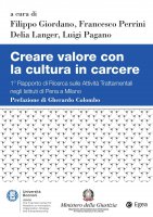 Creare valore con la cultura in carcere - Filippo Giordano, Francesco Perrini, Delia Langer, Luigi Pagano