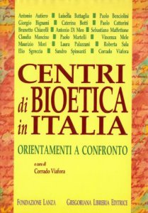 Copertina di 'Centri di bioetica in Italia. Orientamenti a confronto'