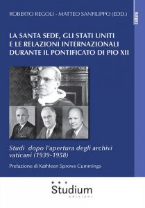 Copertina di 'La Santa Sede, gli Stati Uniti e le relazioni internazionali durante il pontificato di Pio XII'