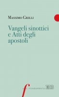 Vangeli sinottici e Atti degli Apostoli - Massimo Grilli