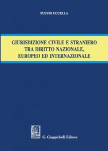 Copertina di 'Giurisdizione civile e straniero tra diritto nazionale, europeo ed internazionale'