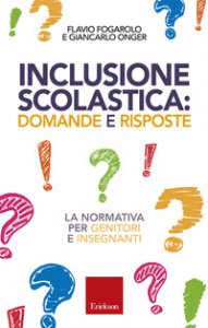 Copertina di 'Inclusione scolastica: domande e risposte. La normativa per genitori e insegnanti'