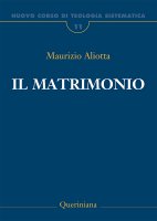 Nuovo corso di teologia sistematica [vol_11] / Il matrimonio - Aliotta Maurizio