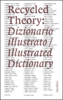 Recycled theory: dizionario illustrato-illustrated dictionary. Ediz. italiana e inglese