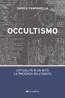 Occultismo. L'attualità di un mito - Danilo Campanella