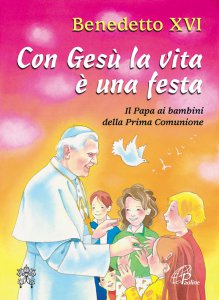 Copertina di 'Con Ges la vita  una festa. Il papa ai bambini della prima comunione'