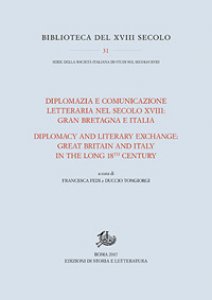 Copertina di 'Diplomazia e comunicazione letteraria nel secolo XVIII: Gran Bretagna e Italia. Ediz. italiana e inglese'