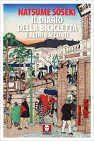 Il diario della bicicletta e altri racconti - Natsume S?seki