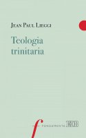 Teologia trinitaria - Jean Paul Lieggi