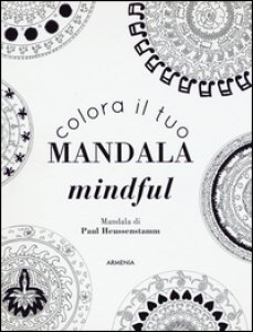 Copertina di 'Colora il tuo mandala mindful. Ediz. illustrata'